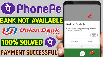 Phonepe payment bank not available | union Bank phonepe payment your bank is facing a temporary