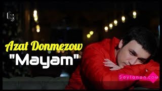 Azat Donmezow  Mayam Turkmen Klip 2019