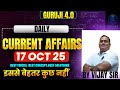 17 Oct 25 Current Affairs | Current Affairs Today | Vijay Sir (GURUJI 4.0)
