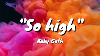 Baby Goth - So high(Lyrics)
