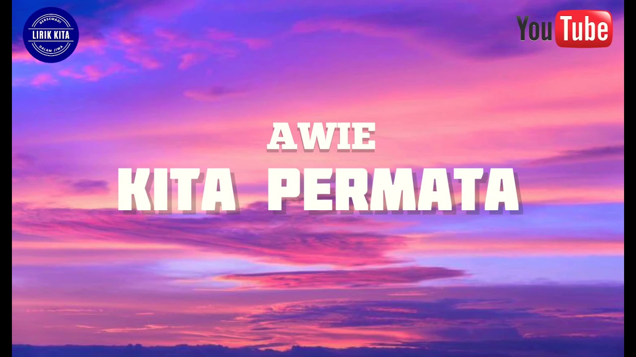 KITA PERMATA - AWIE [Lirik]