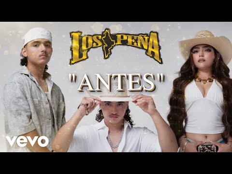 Los Peña - Antes (LETRA)