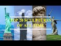 Top 20 SCULPTURES of all time that YOU MUST SEE. 