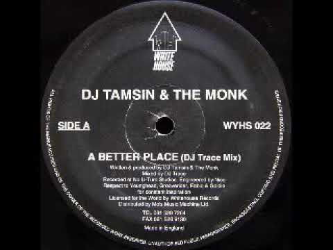 DJ Tamsin & The Monk - A Better Place (DJ Trace Remix)