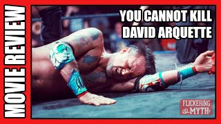 YOU CANNOT KILL DAVID ARQUETTE | Movie Review