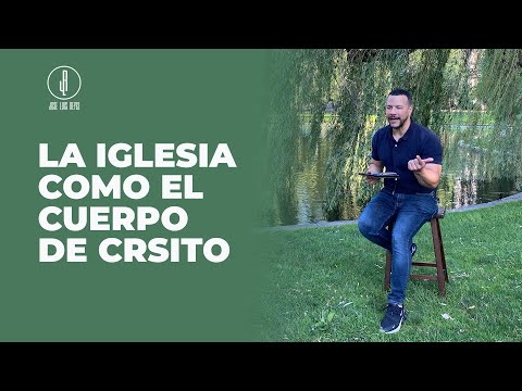 La iglesia como el cuerpo de Cristo