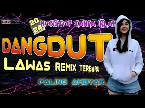 ALBUM DANGDUT REMIX NONSTOP 2024 | LAGU DANGDUT REMIX TERBAIK DAN ...