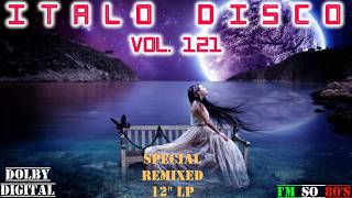 THE BEST OF  ITALO DISCO (Vol.  121)  - Greatest Hits - Top Songs - Rare Versions