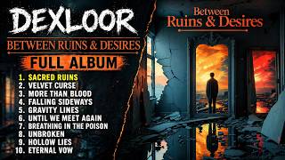 DeXloor - Between Ruins & Desires [Full Album]