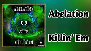 Abelation - Killin' Em
