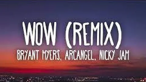 Bryant Myers, Arcangel, Nicky Jam, El Alfa & Darell - WOW (Remix) (Letra/Lyrics)
