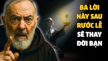 Ba Lời Phải Nói Sau Rước Lễ Theo Thánh Padre Pio – Bí Mật Thay Đổi Đời Sống Đức Tin