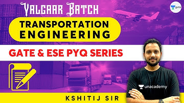 Transportation Engineering | Yalgaar Batch | GATE & ESE PYQ Series by Kshitij Sir