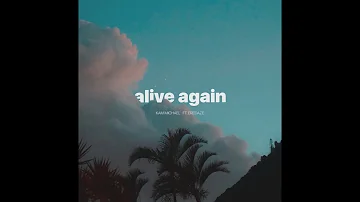Kam Michael - Alive Again (ft. Eredaze)