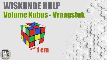 Vraagstuk: Volume van een Kubus