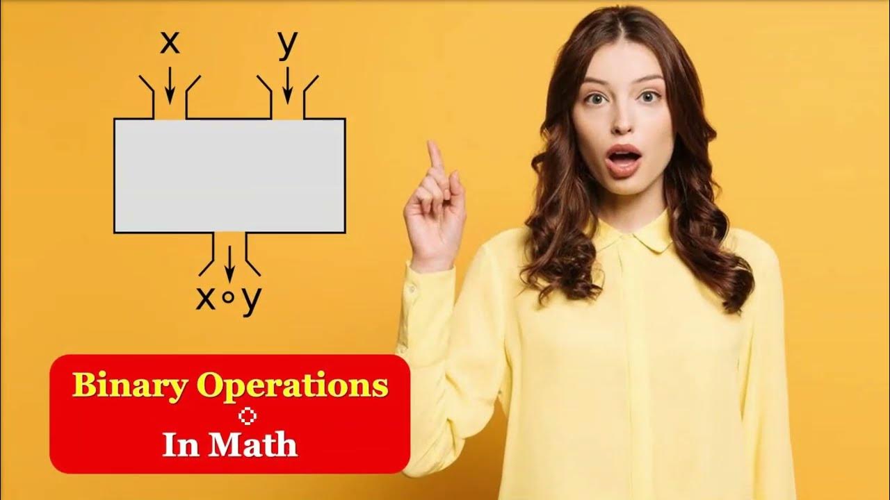 What are Binary Operations Math, Properties & Types of Binary Operation ...