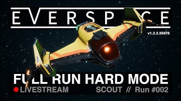 EVERSPACE |  Run #002, Hard Mode, FULL RUN (Livestream 05/18/18)