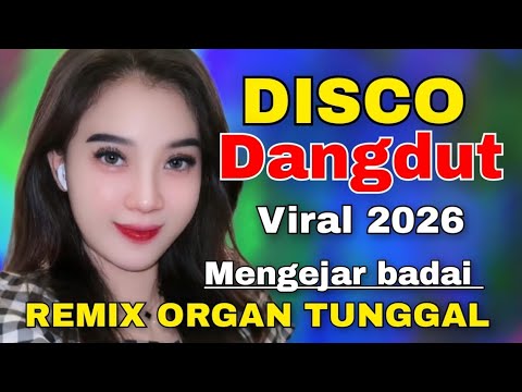 MENGEJAR BADAI DISCO DANGDUT REMIX ORGAN TUNGGAL WAKATOBI 2026 BASS JOSS AUDIO BENING ENAK DIDENGAR 