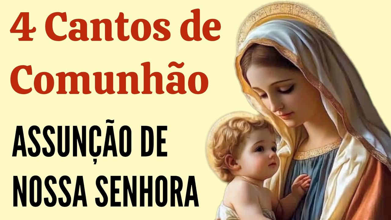 4 Cantos de Comunhão para Missa da Assunção de Nossa Senhora | Músicas Litúrgicas