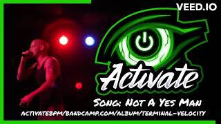 Not A Yes Man ft. MCG the Source - Activate - Terminal Velocity