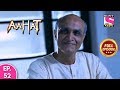 Aahat - Full Episode - 52 - 26th November, 2019