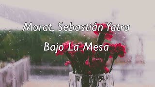 Morat, Sebastián Yatra - Bajo La Mesa (Letra)