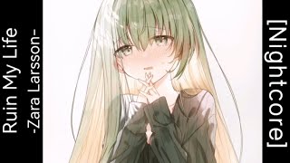 Nightcore Ruin My Life Zara Larsson Lyrics