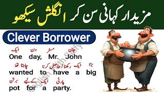 Clever Borrower | English Story With Urdu Translation | Learn English Through Story