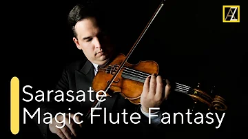 SARASATE: Concert Fantasy on Mozart's The Magic Flute | Antal Zalai, violin 🎵 classical music