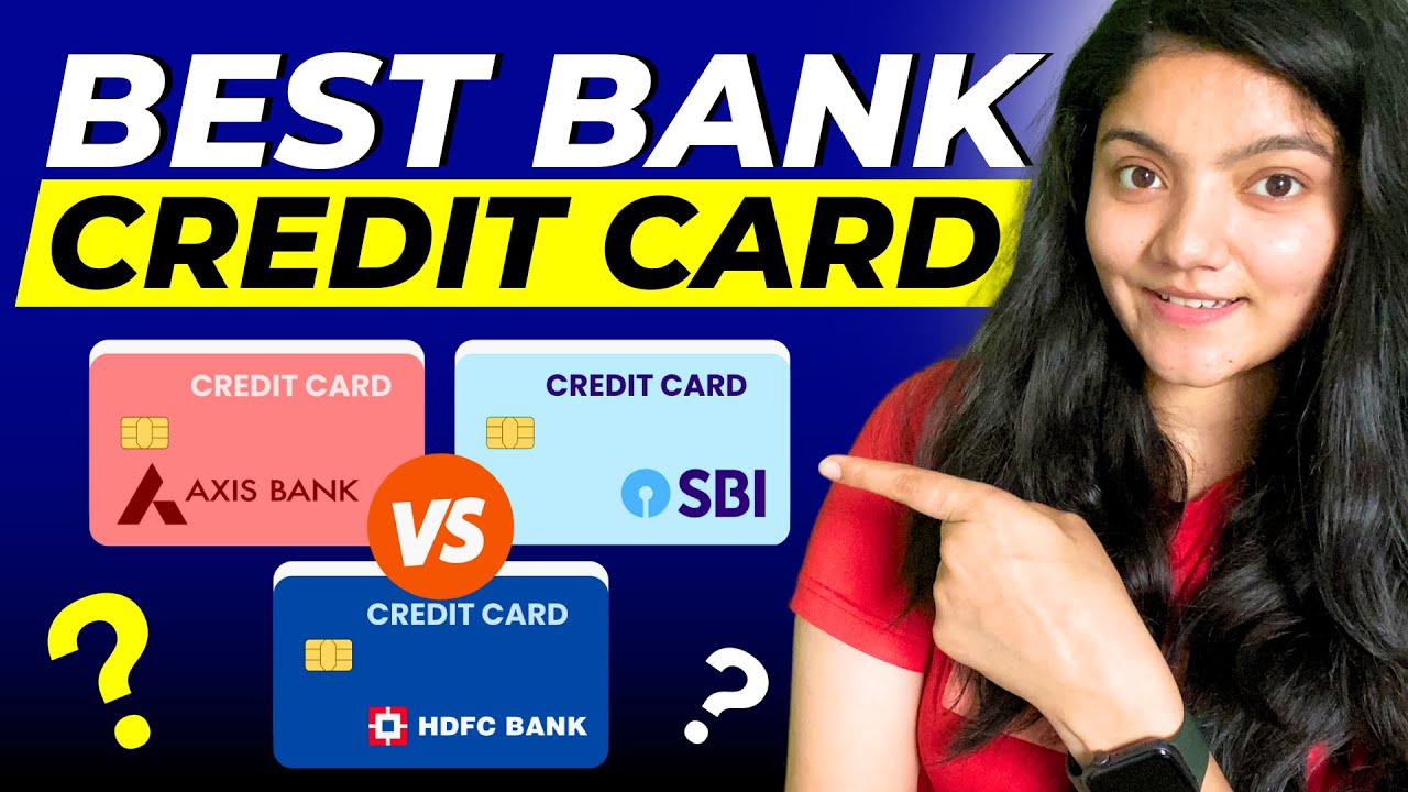 Best Bank for Credit Cards? || SBI Credit Card vs Axis Bank Credit Card vs HDFC Credit Card