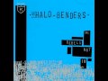 halo benders - love travels faster [8/11]