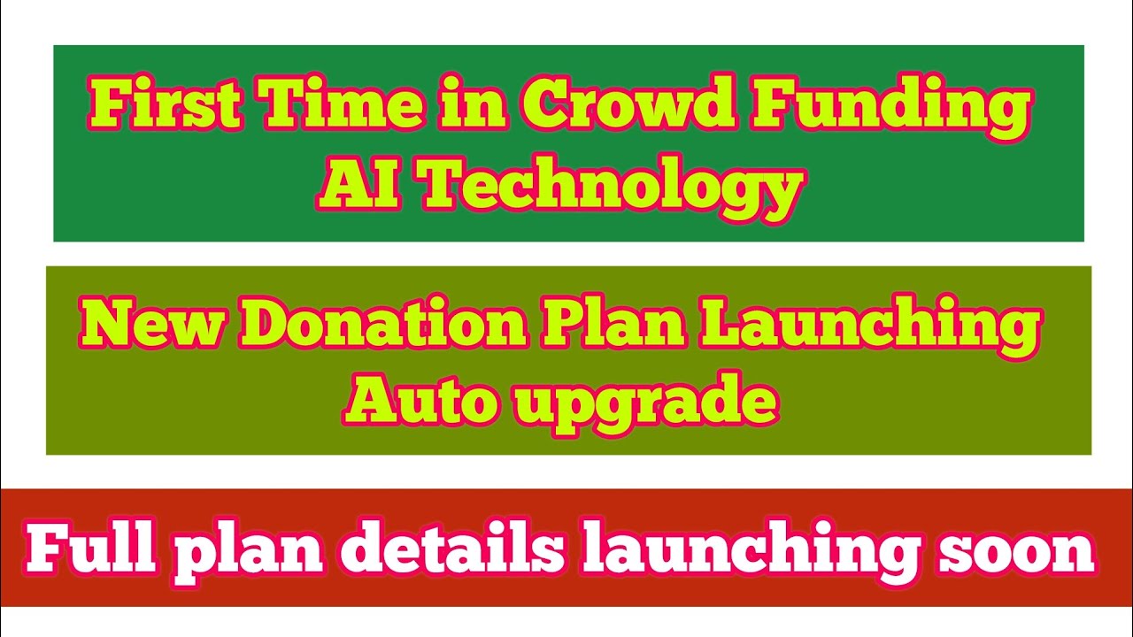 AI Technology new crowd funding donation helping plan details 