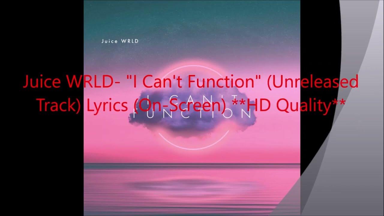 Juice WRLD "I Can't Function" (Unreleased Track) Lyrics (OnScreen