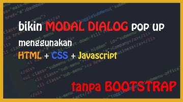 Tutorial Membuat Pop Up MODAL DIALOG menggunakan HTML CSS Javascript Tanpa BOOTSTRAP