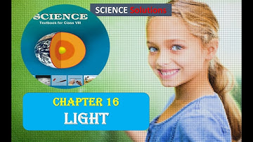 Light CLASS 8 SCIENCE NCERT SOLUTIONS CHAPTER 16