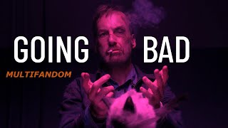 Multifandom - Going Bad