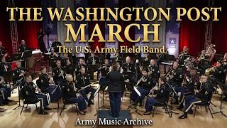 The Washington Post March by The US Army Field Band | Army Music Archive