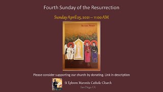 Fourth Sunday of the Resurrection Divine Liturgy  - April 25, 2021 - 11:00 AM