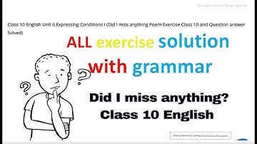 class 10 english||unit 6 expressing condition(DID i miss any thing poem)||all exercise solution