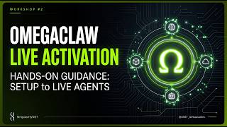 OmegaClaw Live Activation Workshop#2 || 19 Aug 2026 || Setup Live Agents