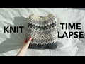 KNIT TIMELAPSE ⎮ Fair Isle Sweater