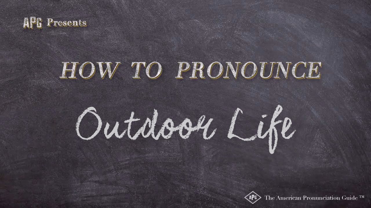 How to Pronounce Outdoor Life (Real Life Examples!) YouTube