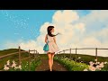 Where Spring Feels Good 🌸 Positive Lofi for Relax &amp; Positivity 🌿Peaceful Hip Hop Beats