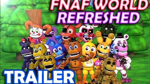 FNaF World Refreshed : Trailer
