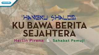 Havenu Shalom | Ku Bawa Berita Sejahtera (Medley) - Herlin Pirena &amp; Sahabat Pemuji