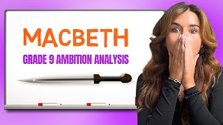 Macbeth Key Theme: Ambition (Grade 9 Analysis + Quotes)