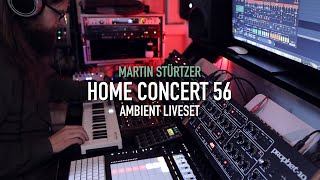 Ambient Liveset (Home Concert 56) by Martin Stürtzer 19,118 views 6 months ago 52 minutes
