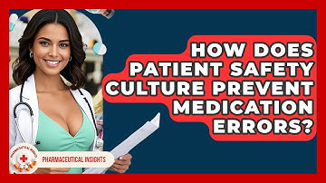 How Does Patient Safety Culture Prevent Medication Errors? - Pharmaceutical Insights
