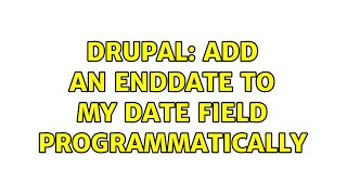 Drupal: Add an enddate to my date field programmatically