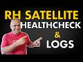 NO SECRETS! Healthcheck and Important Log Files on Red Hat Satellite